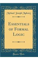 Essentials of Formal Logic (Classic Reprint)