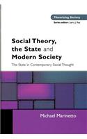 Social Theory, the State and Modern Society: The State in Contemporary Social Thought