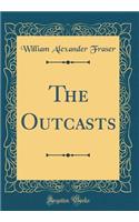 The Outcasts (Classic Reprint)