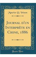 Journal d'un Interprète en Chine, 1886 (Classic Reprint)