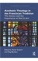 Aesthetic Theology in the Franciscan Tradition: The Senses and the Experience of God in Art