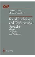 Social Psychology and Dysfunctional Behavior