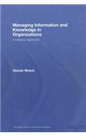 Managing Information and Knowledge in Organizations: A Literacy Approach