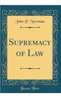 Supremacy of Law (Classic Reprint)