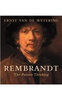 Rembrandt: The Painter Thinking