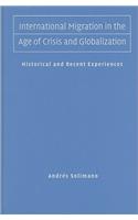 International Migration in the Age of Crisis and Globalization