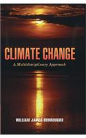 Climate Change: A Multidisciplinary Approach