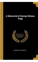 A Memorial of George Gilman Fogg