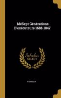 MéSept Générations D'exécuteurs 1688-1847