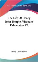 The Life Of Henry John Temple, Viscount Palmerston V2