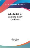 Who Killed Sir Edmund Berry Godfrey?