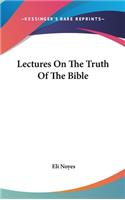 Lectures On The Truth Of The Bible