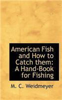 American Fish and How to Catch Them