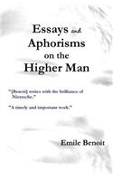 Essays and Aphorisms on the Higher Man