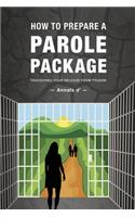 How To Prepare A Parole Package