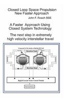 Closed Loop Space Propulsion New Faster Approach: The next Step in Space Travel(English)