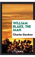 William Blake, the man