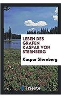 Leben des Grafen Kaspar von Sternberg