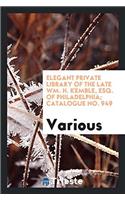 Elegant Private Library of the Late Wm. H. Kemble, Esq. of Philadelphia; Catalogue No. 949