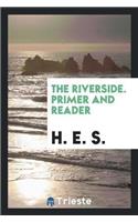 The Riverside. Primer and Reader