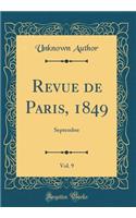 Revue de Paris, 1849, Vol. 9: Septembre (Classic Reprint)