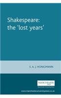 Shakespeare: The 'Lost Years'