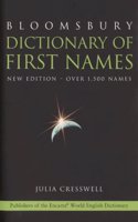 Bloomsbury Dictionary of First Names: Over 1,500 Names