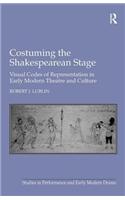 Costuming the Shakespearean Stage