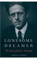 Lonesome Dreamer: The Life of John G. Neihardt