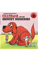 Clifford and the Grouchy Neighbors