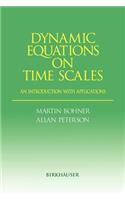 Dynamic Equations on Time Scales: An Introduction with Applications
