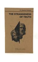 Strangeness of Truth Field Log