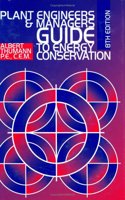 Plant Engineers and Managers Guide to Energy Conservation, Eighth Edition