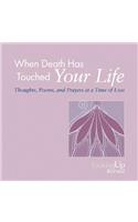When Death Has Touched Your Life