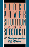 Place, Power, Situation and Spectacle