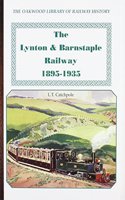 The Lynton & Barnstaple Railway: (No. 51 Oakwood Library of Railway History)