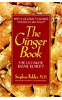 The Ginger Book: The Ultimate Home Remedy