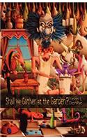 Shall We Gather at the Garden?