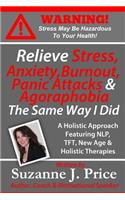 Relieve Stress, Anxiety, Burnout, Panic Attacks & Agoraphobia The Same Way I Did