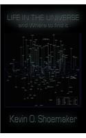 Life in the Universe and Where to Find It