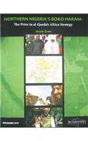 Northern Nigeria's Boko Haram: The Prize in Al-Qaeda's Africa Strategy