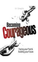 Becoming Courageous