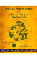 Faery Initiations of The Thirteen Dreamers