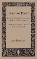Turning Point: Judaism, Christianity, and Islam Confront Greek Philosophy