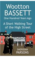 Wootton Bassett One Hundred Years Ago - A Short Walking Tour of the High Street