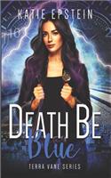 Death Be Blue