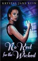No Rest for the Wicked