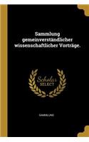 Sammlung gemeinverständlicher wissenschaftlicher Vorträge.