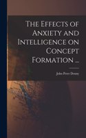 Effects of Anxiety and Intelligence on Concept Formation ...