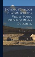 Novena, Y Sabados De La Immaculada Virgen Maria, Coronada Reyna De Loreto